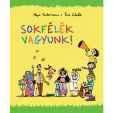 Pozsonyi Pagony Kft. Anja Tuckermann - Sokfélék vagyunk! gyermek- és ifjúsági könyv