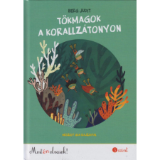 Pozsonyi Pagony Kft. Berg Judit - Tökmagok a korallzátonyon - Most én olvasok! 3. szint gyermek- és ifjúsági könyv