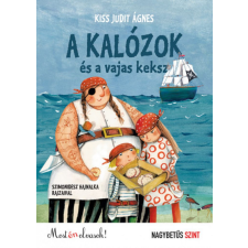 Pozsonyi Pagony Kft. Kiss Judit Ágnes - A kalózok és a vajas keksz - Most én olvasok! Nagybetűs szint gyermek- és ifjúsági könyv