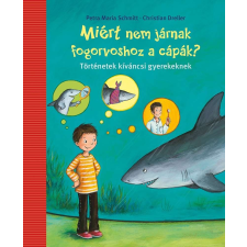 Pozsonyi Pagony Kft. Miért nem járnak fogorvoshoz a cápák? gyermek- és ifjúsági könyv