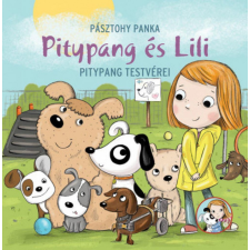 Pozsonyi Pagony Kft. Pásztohy Panka - Pitypang és Lili - Pitypang testvérei gyermek- és ifjúsági könyv