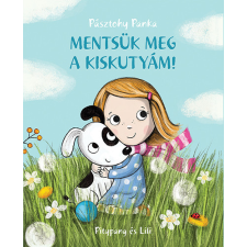 Pozsonyi Pagony Kiadó Pozsonyi Pagony - Mentsük meg a kiskutyám gyermek- és ifjúsági könyv