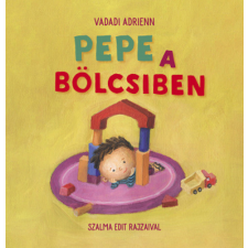 Pozsonyi Pagony Kiadó Pozsonyi Pagony - Pepe a bölcsiben gyermek- és ifjúsági könyv
