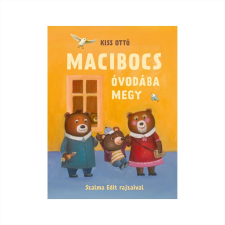 Pozsonyi Pagony Kiss Ottó: Macibocs óvodába megy gyermek- és ifjúsági könyv