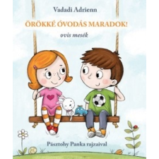 Pozsonyi Pagony Örökké óvodás maradok! - Ovis mesék (9789634106166) gyermek- és ifjúsági könyv