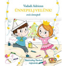 Pozsonyi Pagony Vadadi Adrienn-Ünnepelj velünk! gyermek- és ifjúsági könyv