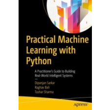 Practical Machine Learning with Python – Dipanjan Sarkar,Raghav Bali,Tushar Sharma idegen nyelvű könyv