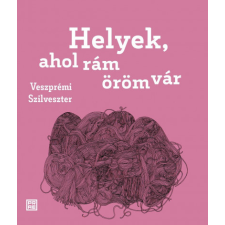 Prae.Hu Kft. Helyek, ahol rám öröm vár regény