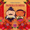 Prakter Mariann PAPRIKA ÉS RÓZSA - UDVARLÓS MESÉK