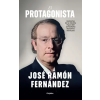 PRH Grupo Editorial El Protagonista / The Protagonist | Fernández,José Ramón