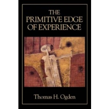 Primitive Edge of Experience – Thomas H. Ogden idegen nyelvű könyv