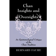 Princeton University Press Chan Insights and Oversights | Bernard Faure idegen nyelvű könyv