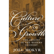 Princeton University Press Culture of Growth | Joel Mokyr idegen nyelvű könyv