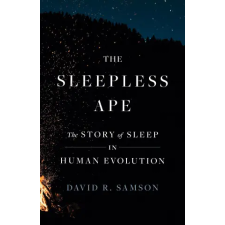 Princeton University Press The Sleepless Ape – SAMSON DAVID R (Kemény kötésű) idegen nyelvű könyv