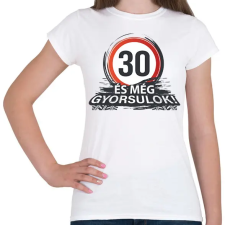 PRINTFASHION 30-as tábla - és még gyorsulok! - Női póló - Fehér női póló