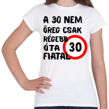 PRINTFASHION 30 éves (fekete) - Női póló - Fehér női póló