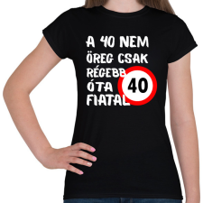 PRINTFASHION 40 éves F.  - Női póló - Fekete női póló