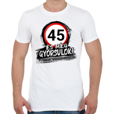 PRINTFASHION 45 és még gyorsulok - Férfi póló - Fehér