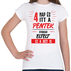 PRINTFASHION 4 nap és itt a péntek - fekete - Női póló - Fehér