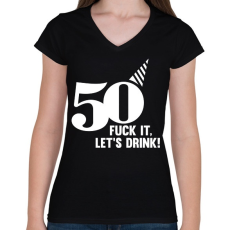 PRINTFASHION 50 éves lettem! Igyunk! - Női V-nyakú póló - Fekete