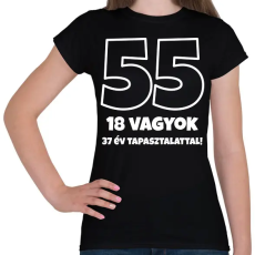 PRINTFASHION 55 - 18 vagyok 37 év tapasztalattal - fehér - Női póló - Fekete