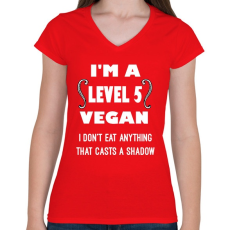 PRINTFASHION 5-ös szintű vegán vagyok, nem eszek meg olyat, aminek árnyéka van - Női V-nyakú póló - Piros