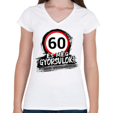 PRINTFASHION 60 és még gyorsulok - Női V-nyakú póló - Fehér