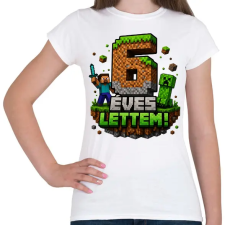 PRINTFASHION 6 éves lettem - Női póló - Fehér női póló