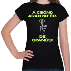 PRINTFASHION A csönd aranyat ér - Női póló - Fekete