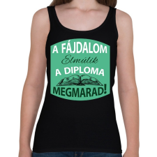 PRINTFASHION A fájdalom elmúlik - A diploma megmarad! - Női atléta - Fekete női trikó
