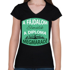 PRINTFASHION A fájdalom elmúlik - A diploma megmarad! - Női V-nyakú póló - Fekete