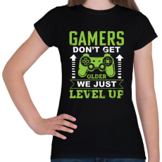 PRINTFASHION A gamerek nem öregszenek, csak szintet lépnek (fiús) - Női póló - Fekete