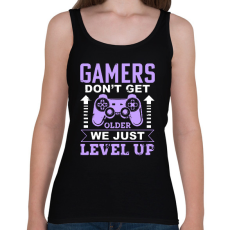 PRINTFASHION A gamerek nem öregszenek, csak szintet lépnek (lányos) - Női atléta - Fekete