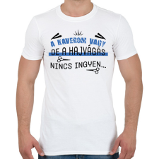 PRINTFASHION A hajvágás nincs ingyen - Férfi póló - Fehér férfi póló