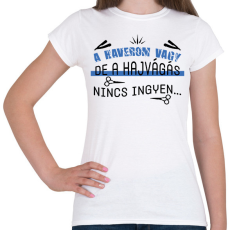 PRINTFASHION A hajvágás nincs ingyen - Női póló - Fehér