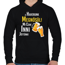 PRINTFASHION A haverunk megnősül mi csak inni jöttünk - Férfi kapucnis pulóver - Fekete férfi pulóver, kardigán