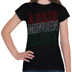 PRINTFASHION A haza minden előtt. - Női póló - Fekete