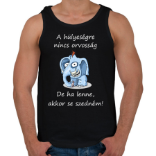 PRINTFASHION A hülyeségre nincs orvosság - Férfi atléta - Fekete atléta, trikó