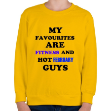 PRINTFASHION A kedvenceim a fitnessz és a jó februári születésű pasik - Gyerek pulóver - Sárga gyerek pulóver, kardigán