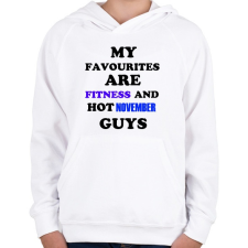 PRINTFASHION A kedvenceim a fitnessz és a jó novemberi születésű pasik - Gyerek kapucnis pulóver - Fehér gyerek pulóver, kardigán