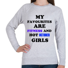 PRINTFASHION A kedvenceim a fitnessz és a jó októberi születésű csajok - Női pulóver - Sport szürke