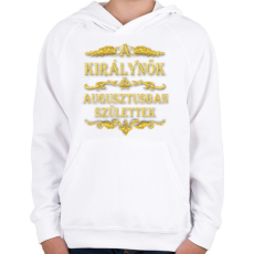 PRINTFASHION A királynők augusztusban születtek - Gyerek kapucnis pulóver - Fehér