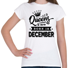 PRINTFASHION A királynők decemberben születnek - Női póló - Fehér női póló