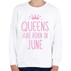 PRINTFASHION A királynők júniusban születnek - Gyerek pulóver - Fehér