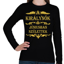 PRINTFASHION A királynők júniusban születtek - Női hosszú ujjú póló - Fekete női póló