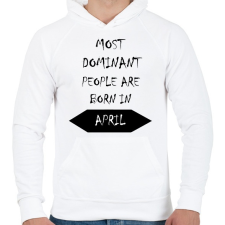 PRINTFASHION A legdominánsabb emberek áprilisban születnek - Férfi kapucnis pulóver - Fehér férfi pulóver, kardigán