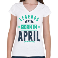 PRINTFASHION A legendák áprilisban születtek - Limitált kiadás - Női V-nyakú póló - Fehér női póló