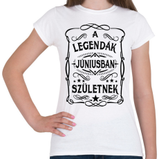 PRINTFASHION A legendák júniusban születnek - Női póló - Fehér