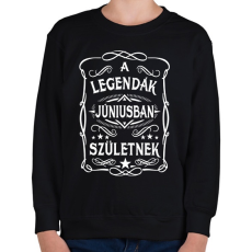 PRINTFASHION A legendák júniusban születtek - Gyerek pulóver - Fekete