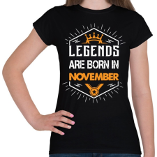 PRINTFASHION A legendák novemberben születnek - Női póló - Fekete női póló